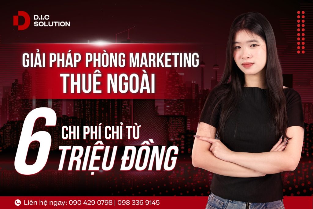 PHÒNG MARKETING THUÊ NGOÀI TẠI D.I.C SOLUTION CHỈ TỪ 6 TRIỆU